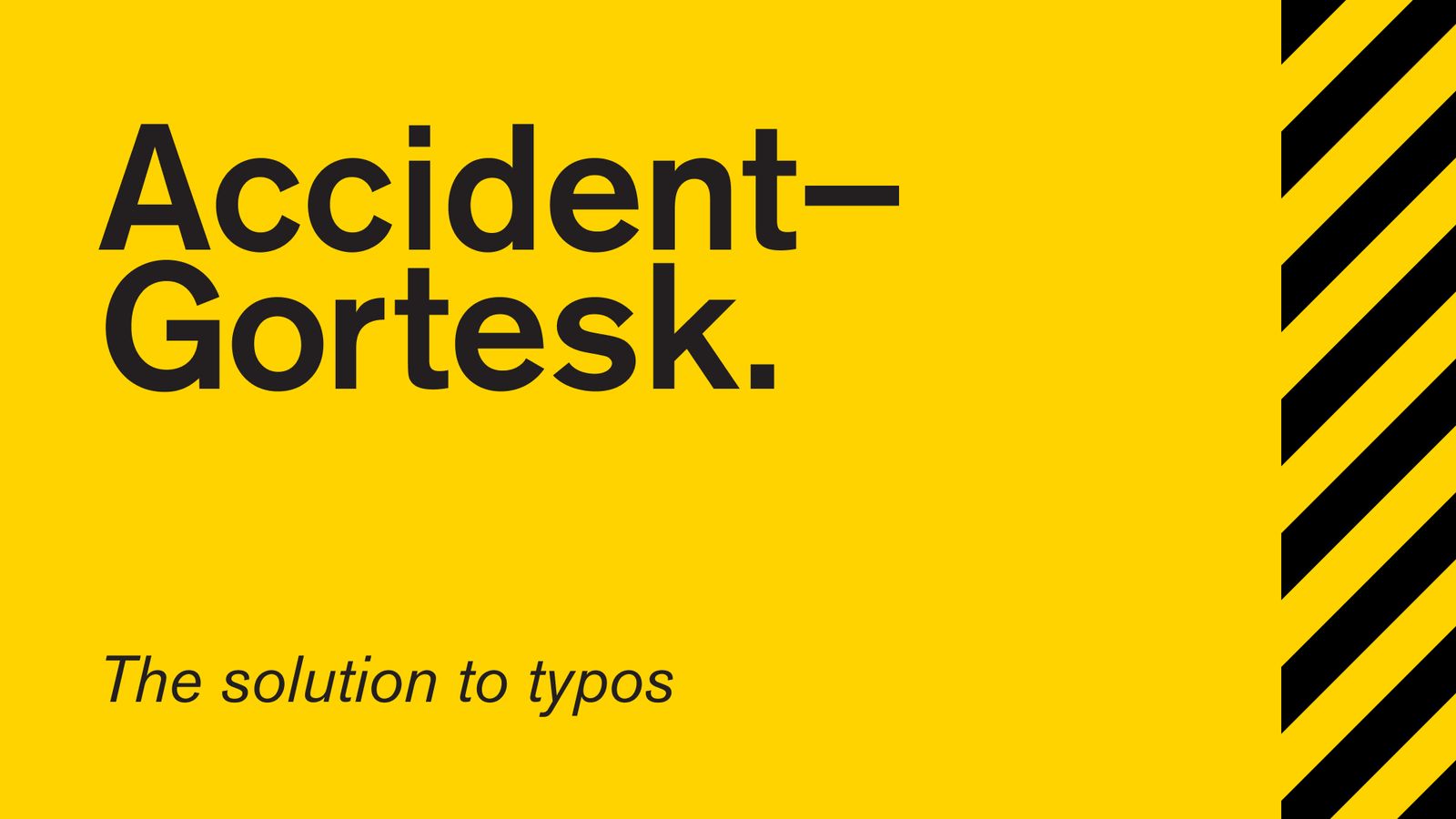 Accident-Gortesk typeface title card with the tagline The solution to typos